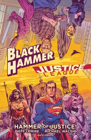 Black Hammer/Justice League: Hammer of Justice! HC