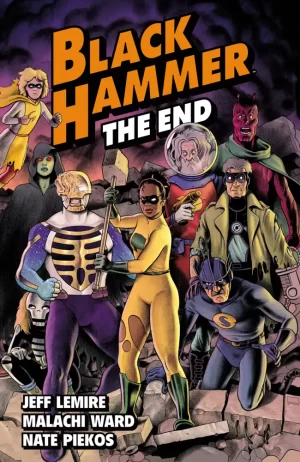 Black Hammer Volume 8: The End TPB