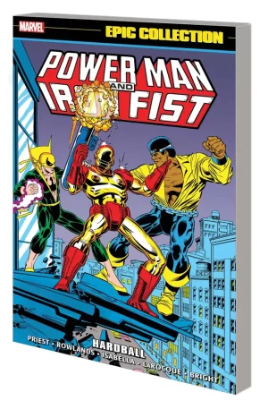 Power Man and Iron Fist Epic Collection TPB Hardball