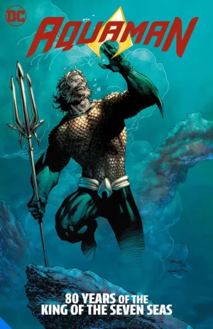 Aquaman 80 Years of the King of the Seven Seas the Deluxe Edition HC