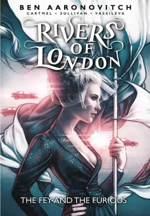 Rivers of London Fey & Furious TPB