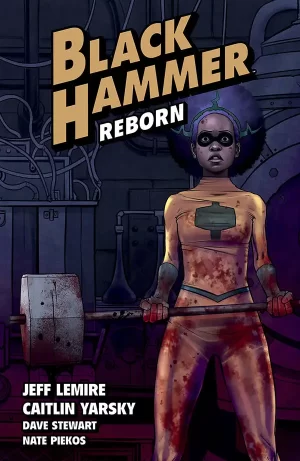 Black Hammer Volume 5: Reborn Part One TPB