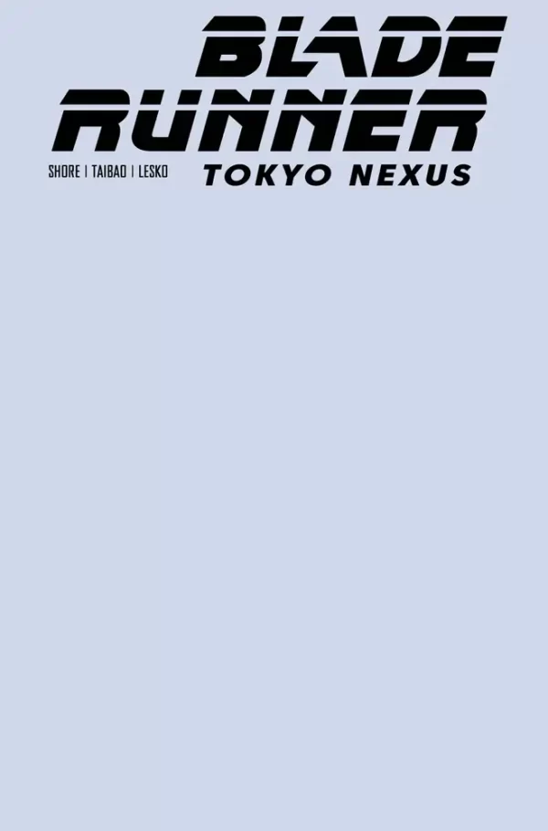 Blade Runner Tokyo Nexus #1 (of 4) (Cover F - Color Blank Sketch)